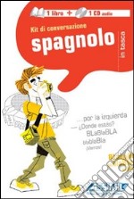 Spagnolo. Kit di conversazione. Con CD Audio libro