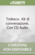 Tedesco. Kit di conversazione. Con CD Audio