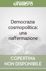 Democrazia cosmopolitica: una riaffermazione libro