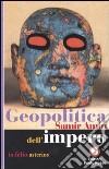 Geopolitica dell'impero libro di Amin Samir