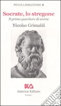 Socrate, lo stregone. Il primo guaritore di anime