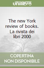 The new York review of books. La rivista dei libri 2000 (2) libro