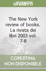 The New York review of books. La rivista dei libri 2003 vol. 7-8 libro