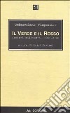 Il verde e il rosso. Scritti militanti 1966-2000 libro