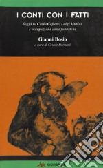 I conti con i fatti. Saggi su Carlo Cafiero, Luigi Musini, l'occupazione delle fabbriche