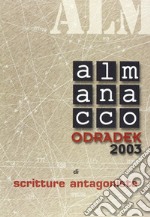 Almanacco Odradek 2003. Scritture antagoniste libro