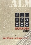 Almanacco Odradek 2003. Scritture antagoniste libro