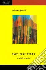 Pace, pane, terra. Il 1919 in Italia libro