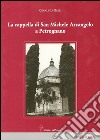 La cappella di San Michele Arcangelo a Petrognano libro