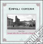 Empoli com'era. Immagini della città tra Ottocento e Novecento libro