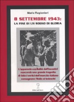 8 settembre 1943, la fine di un sogno di gloria libro