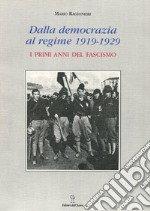 Dalla democrazia al regime. 1919-1929: i primi anni del fascismo libro