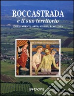 Roccastrada e il suo territorio. Insediamenti; arte; storia; economia