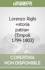 Lorenzo Righi «storia patria» (Empoli 1799-1803)