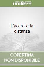 L'acero e la distanza