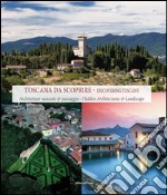 Toscana da scoprire. Architetture nascoste & paesaggio. Ediz. italiana e inglese libro