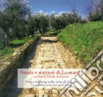 Strade e Sentieri di Leonardo. Arte e trekking nelle terre del Genio-Leonardo's trails and paths. Art and hiking in the lands of the Genius libro