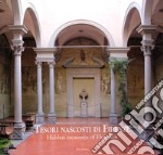 Tesori nascosti di Firenze-Hidden Treasures of Florence. Ediz. illustrata libro