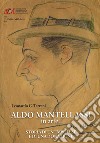 Aldo Mantellassi in arte... Storia di un empolese e di una donazione libro di Terreni Leonardo Giovanni