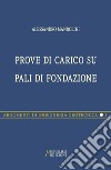 Prove di carico su pali di fondazione libro