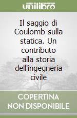 Il saggio di Coulomb sulla statica. Un contributo alla storia dell'ingegneria civile