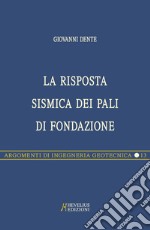 La risposta sismica dei pali di fondazione