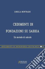 Cedimenti di fondazioni su sabbia. Un metodo di calcolo