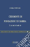 Cedimenti di fondazioni su sabbia. Un metodo di calcolo libro