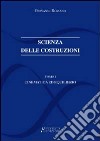 Scienza delle costruzioni. Vol. 1: Cinematica ed equilibrio libro