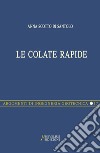 Le colate rapide libro