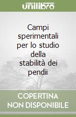 Campi sperimentali per lo studio della stabilità dei pendii libro