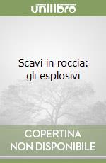 Scavi in roccia: gli esplosivi libro