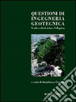 Questioni di ingegneria geotecnica. Scritti scelti di Arturo Pellegrino libro