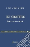 Jet grouting. Tecnica, progetto e controllo libro