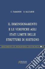 Il dimensionamento e le verifiche agli stati limite delle strutture di sostegno libro