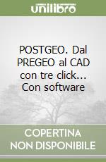 POSTGEO. Dal PREGEO al CAD con tre click... Con software