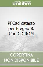 PFCad catasto per Pregeo 8. Con CD-ROM libro