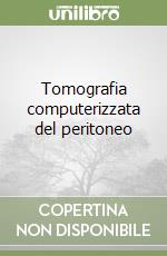 Tomografia computerizzata del peritoneo libro