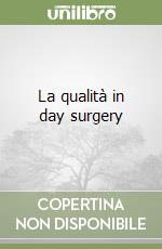 La qualità in day surgery libro