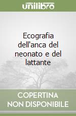 Ecografia dell'anca del neonato e del lattante libro