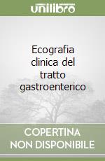 Ecografia clinica del tratto gastroenterico libro