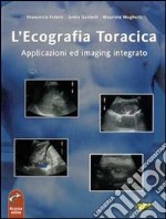 L'ecografia toracica. Applicazioni ed imaging integrato libro