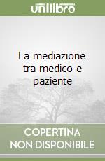 La mediazione tra medico e paziente