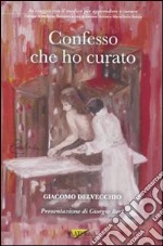 Confesso che ho curato libro