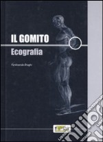 Il gomito. Ecografia libro