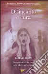 Disincanto e cura. Depressioni: volti e storie nella medicina generale libro di Donini Giorgio