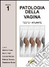 Patologia della vagina. Testo atlante. Vol. 1 libro