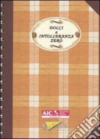 Dolci a intolleranza zero