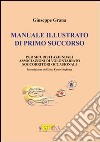 Manuale illustrato di primo soccorso per sicuristi aziendali, associazioni di volontariato, socorritori occasionali libro