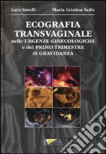 Ecografia transvaginale nelle urgenze ginecologiche e del primo trimestre di gravidanza